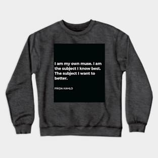 I Am My Own Muse Crewneck Sweatshirt